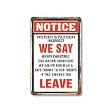 Notice This Place Is Politically Incorrect 10 Inch X 14 Inch