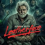 Dinner With Leatherface Blu Ray