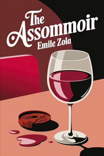 The Assommoir  (The Drinking Den): A New Translation