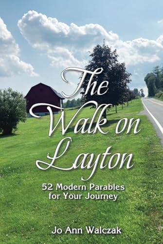 Cover: The Walk on Layton: 52 Modern Parables for Your Journey
