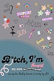 B*tch, I'm My Own Therapist: Serving Tea, Healing Trauma, and Owning My Sh*t: A sleek, confident, and rebellious journal notebook design blending edgy ... for Gen Zs and others. A great gift option.