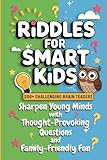 Riddles For Smart Kids 200 Challenging Brain Teasers And Fun