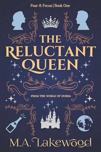 Cover of The Reluctant Queen: A Slightly Silly Fantasy Romance (Fear & Focus Duology)