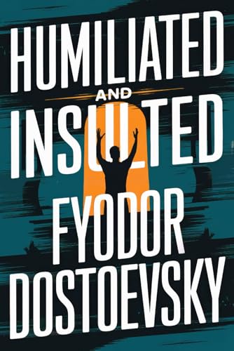 Humiliated And Insulted: A New Translation