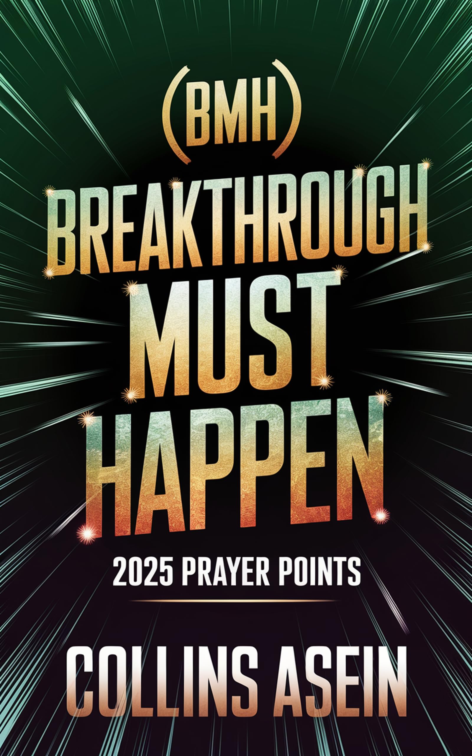 Breakthrough Must Happen 2025 by Collins Asein