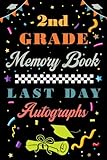 2nd Grade Memory Book Last Day Autograph: End Of School Year Memory Album, Keepsake For Student And Teacher
