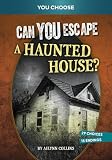 Can You Escape A Haunted House An Interactive Paranormal Adv