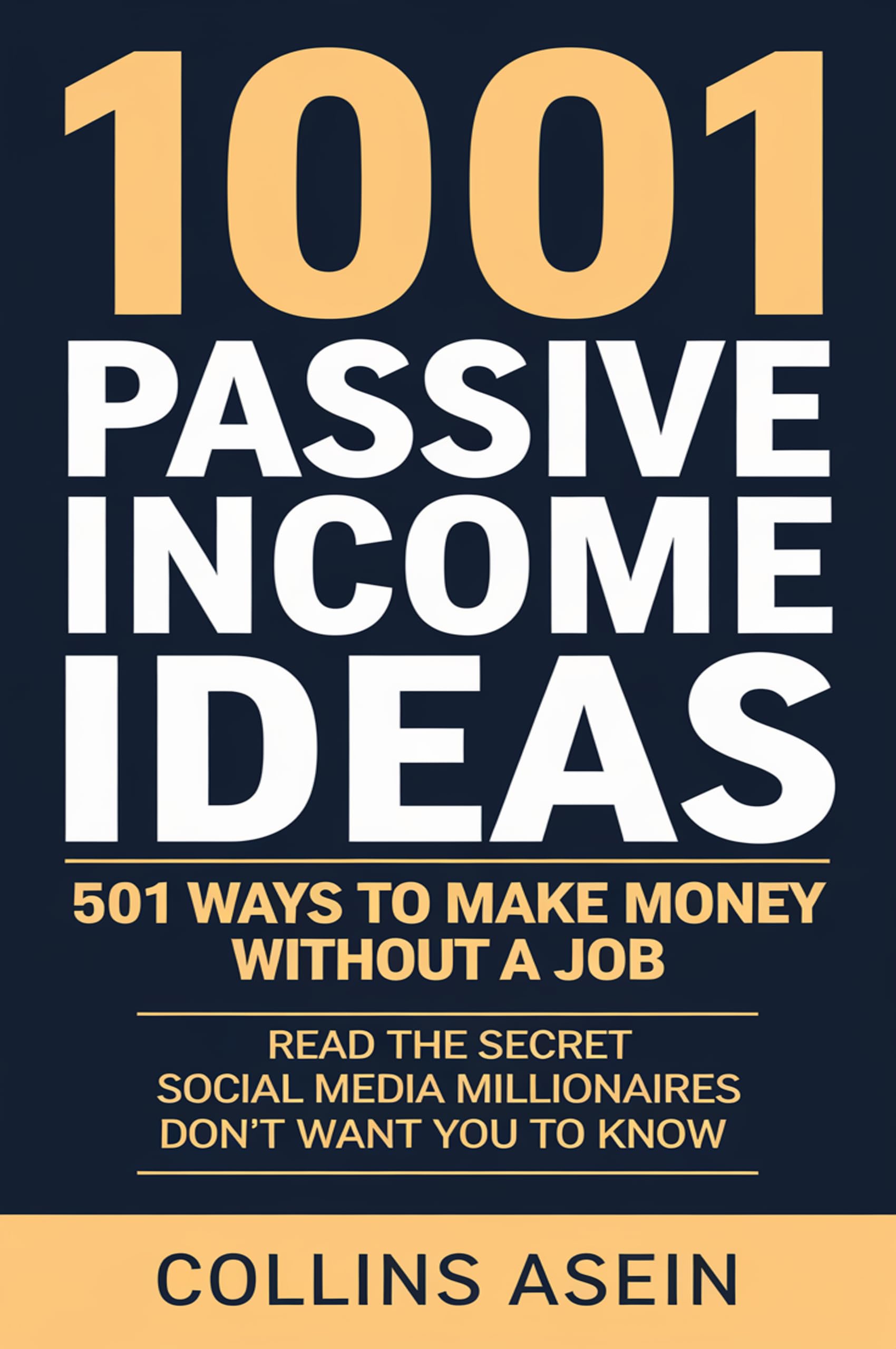 1001 Passive Income Ideas by Collins Asein