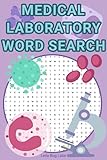 Medical Laboratory Word Search: 50+ Engaging Puzzles Celebrating Medical Laboratory Science in Easy-to-Read Print (6x9 inches, 110 pages) (Laboratory Word Search Collection)