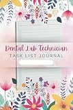 Dental Lab Technician Task List Journal 6 X 9 Inches To Do N
