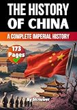 The History of China: A Complete Imperial History (The History of Countries)