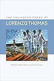 The Collected Poems Of Lorenzo Thomas Wesleyan Poetry Series