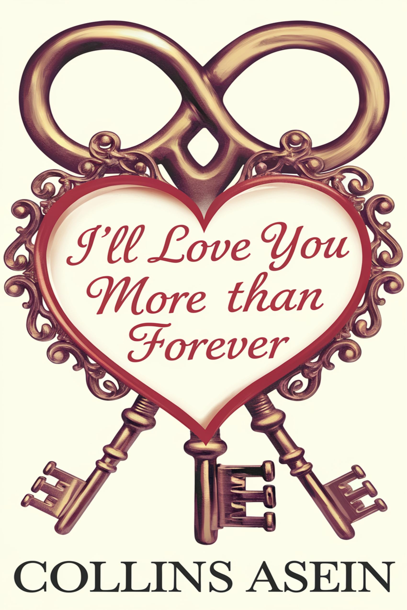 Ill Love You More Than Forever by Collins Asein