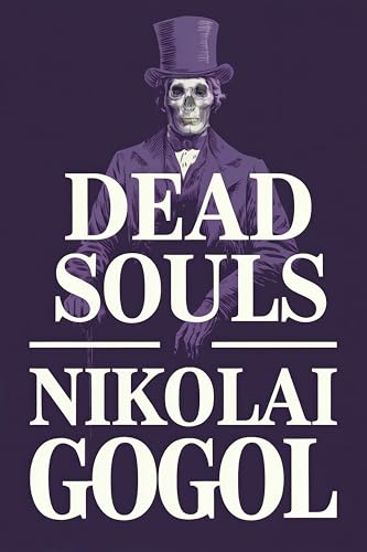 Dead Souls (The Adventures Of Chichikov): A New Translation