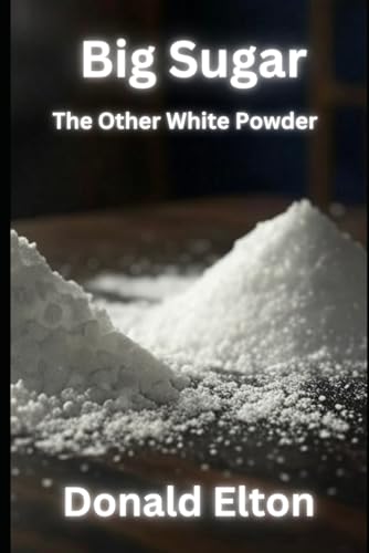 Big Sugar: The Other White Powder book cover