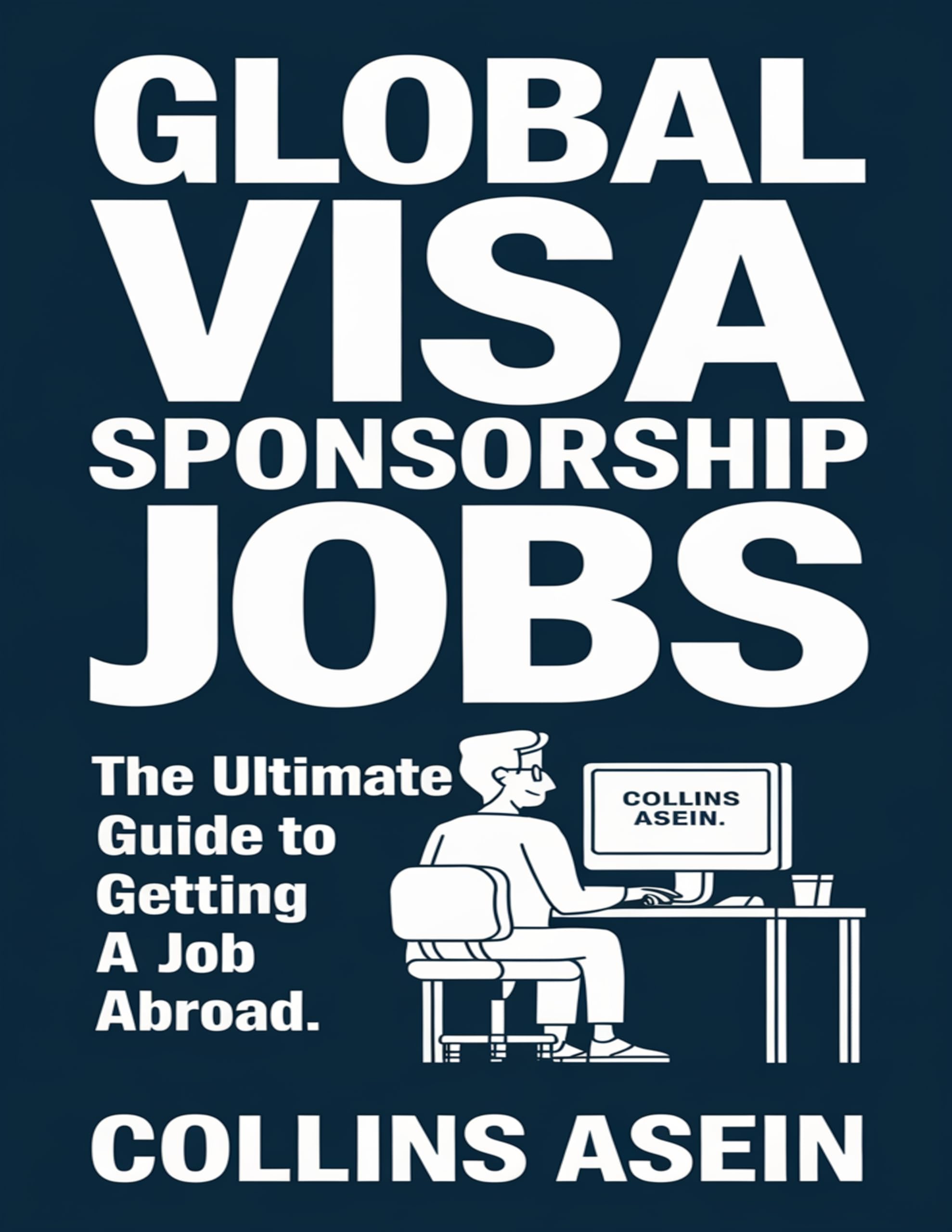 Global Visa Sponsorship Jobs by Collins Asein