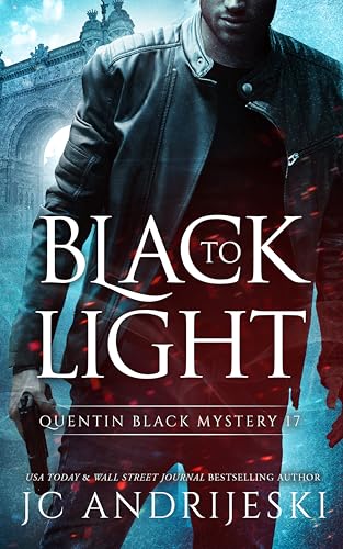 Cover of Black To Light: A Quentin Black Paranormal Mystery (Quentin Black Mystery Book 17)