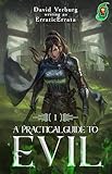 A Practical Guide to Evil I