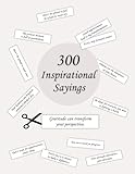 300 Inspirational Sayings: A Collection for Motivation and Positivity