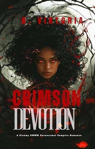 Cover of Crimson Devotion: A Steamy BWWM Interracial Multicultural Standalone Paranormal Vampire Urban Fantasy Enemies to Lovers Romance (FATED & FORBIDDEN)