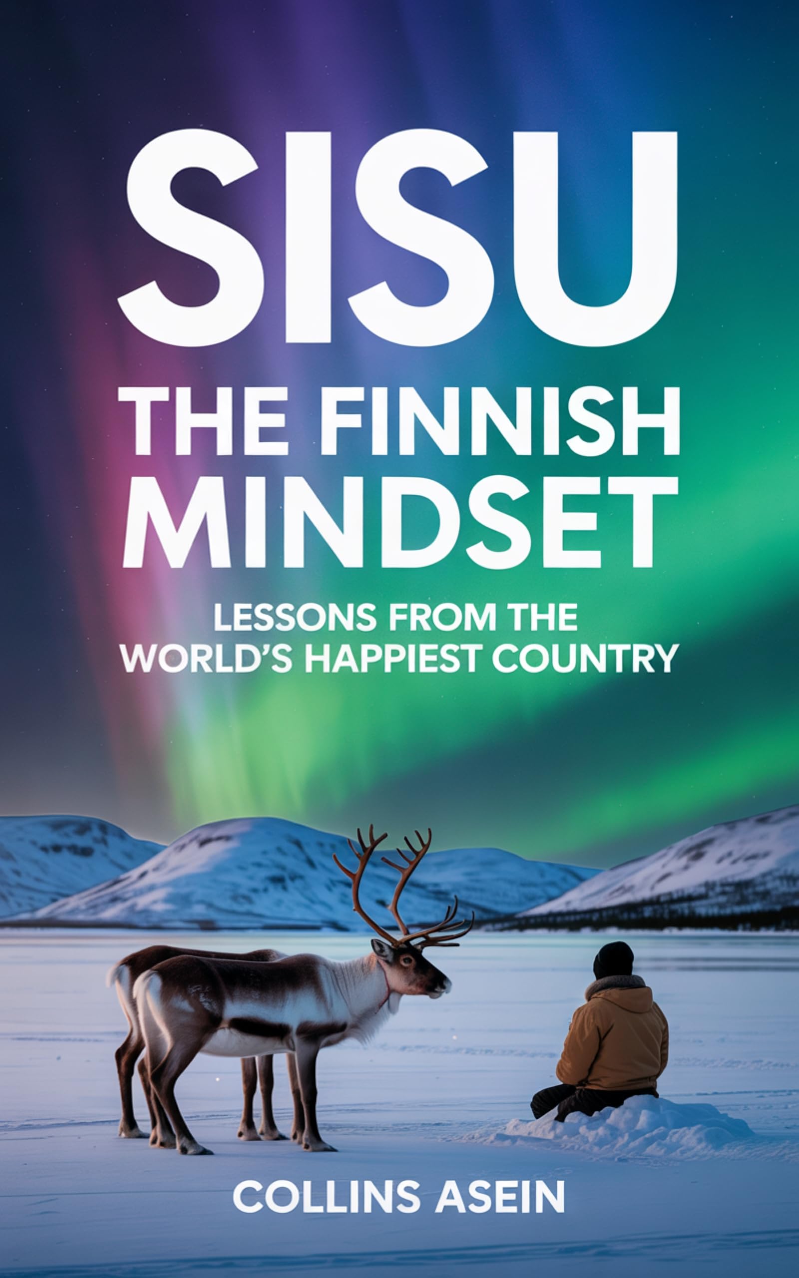 Sisu Finnish Mindset by Collins Asein
