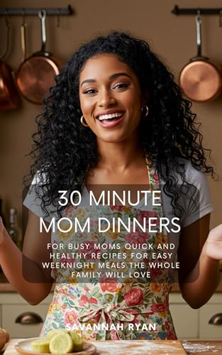 Savor 30-Minute Dinners by Savannah Ryan