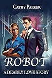 Robot: A Deadly Love Story