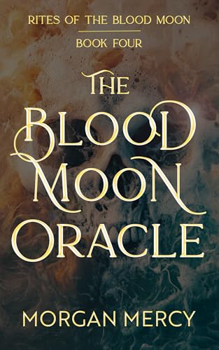 Cover of The Blood Moon Oracle: A Dark, Paranormal Romance (Rites of the Blood Moon Book 4)