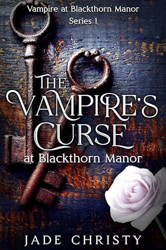 Cover of The Vampire's Curse at Blackthorn Manor (Vampire at Blackthorn Manor Book 1)