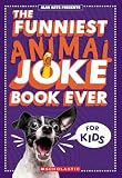 The Funniest Animal Joke Book Ever For Kids