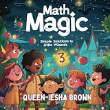 Math Magic: Simple Solutions for Little Wizards