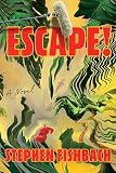 Escape!: A Novel