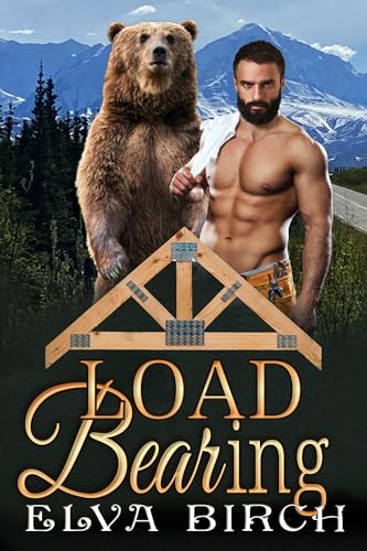 Cover of Load Bearing (Grizzly Protection: Alaska Shifter Branch Book 2)