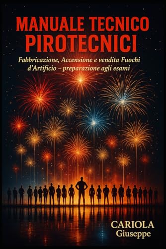 MANUALE TECNICO PIROTECNICI: Fabbricazione, Accens