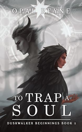 Cover of To Trap a Soul: Duskwalker Beginnings: Book One