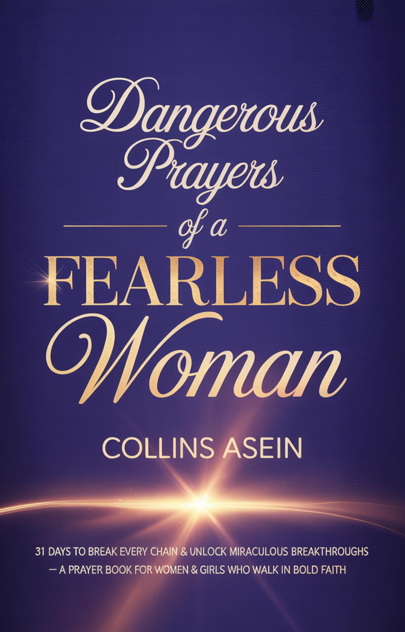 Dangerous Prayers Fearless Woman by Collins Asein