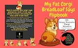 My Fat Corgi Breadloaf Says Flipbook Sassy Wisdom Snack Dram