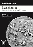 La scherma: Trattato di fioretto, sciabola e spada - Domenico Conte