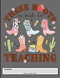 Cowgirl Teacher Notebook These Boots Are Made For Teaching W
