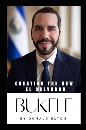 Bukele: Creating the New El Salvador book cover