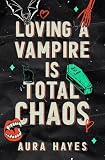 Loving A Vampire Is Total Chaos Deluxe Edition