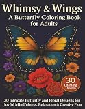 Whimsy Wings A Butterfly Coloring Book For Adults 30 Intrica