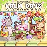 Calm Days: Coloring Book for Adults and Teens Featuring Cozy Animal Friends in Soft Moments and Self-Love Routines for Relaxation (Cute & Easy Coloring)