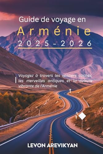 Guide de voyage en Arménie 2025-2026