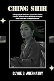 Ching Shih: A Biography of the Pirate Queen Who Defied Empires, Rewrote Rules, and Built an Empire from Ashes and Sailed Into Silence (Echoing Lives ... the Hearts and Minds of History’s Legends)