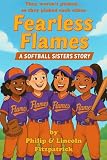 Fearless Flames A Softball Sisters Story