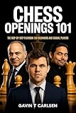 Chess Openings 101 The Step By Step Playbook For Beginners A