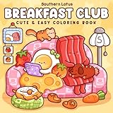 Breakfast Club: Coloring Book for Adults and Teens Featuring Cozy Food and Drinks in Funny Moments and Comfy Times for Relaxation (Cute & Easy Coloring)