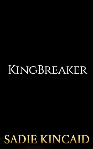 KingBreaker by Sadie Kincaid