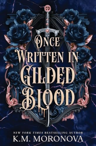 Once Written in Gilded Blood by K.M. Moronova